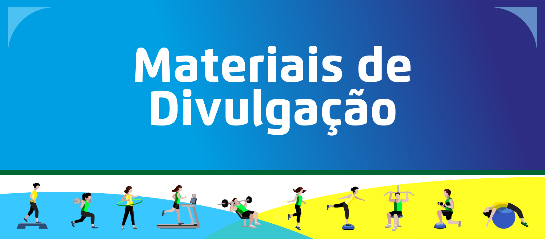 A arte tem na sua parte inferior pessoas se exercitando e na parte de cima, em um fundo azul, a frase "materiais de divulgação"